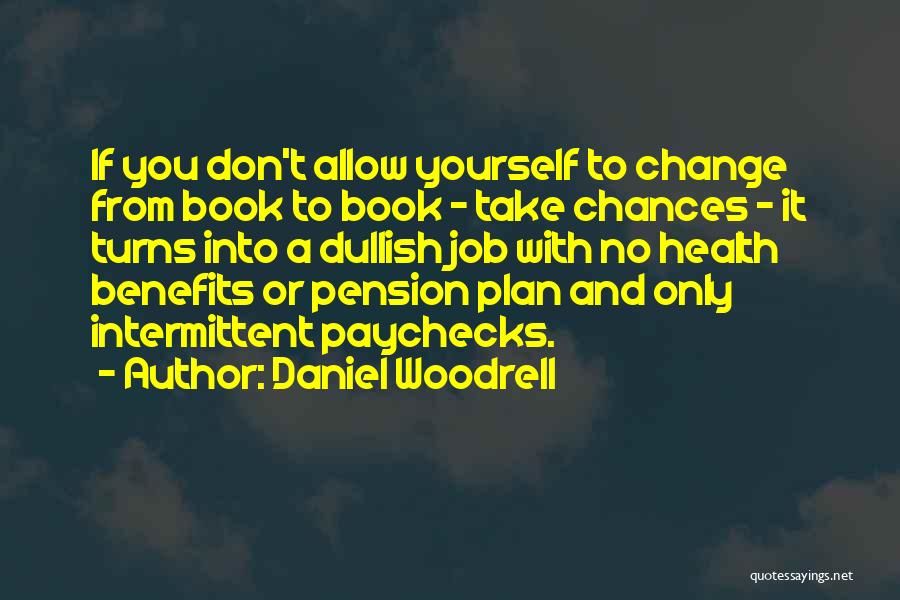 Woodrell Quotes By Daniel Woodrell