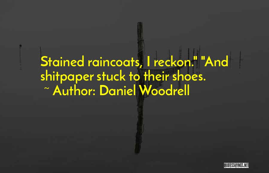 Woodrell Quotes By Daniel Woodrell