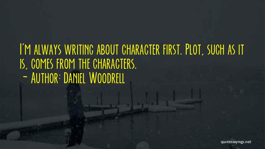 Woodrell Quotes By Daniel Woodrell