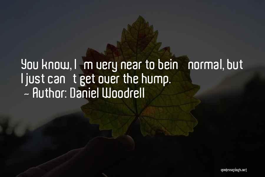 Woodrell Quotes By Daniel Woodrell