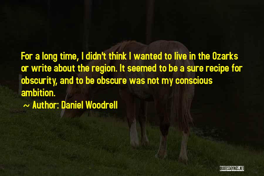 Woodrell Quotes By Daniel Woodrell