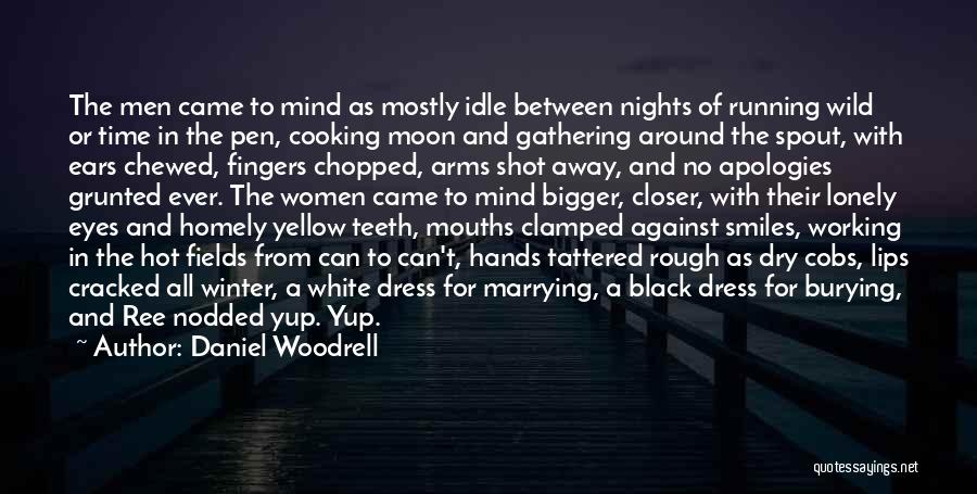 Woodrell Quotes By Daniel Woodrell