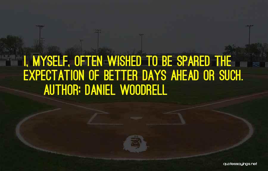 Woodrell Quotes By Daniel Woodrell