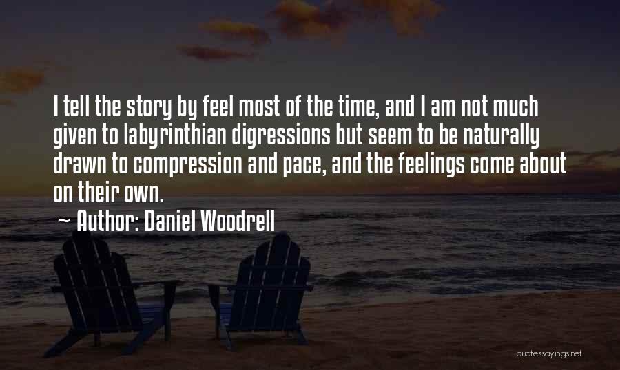 Woodrell Quotes By Daniel Woodrell