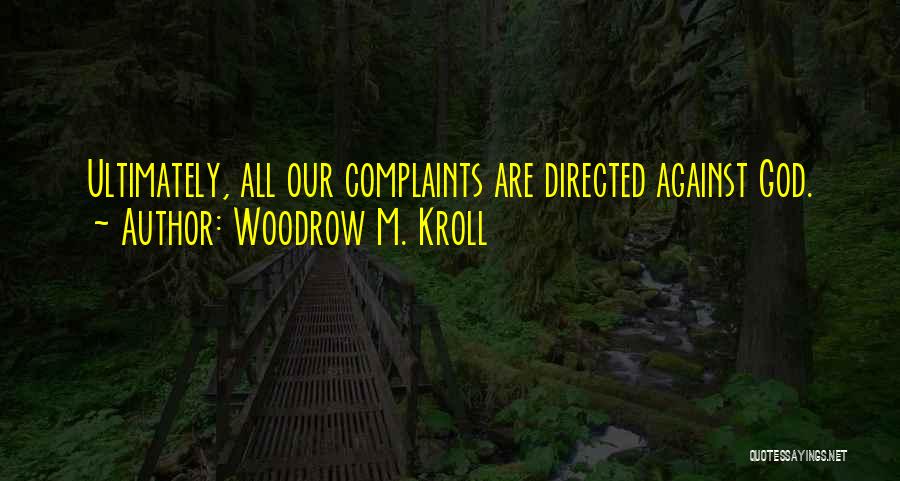 Woodrow M. Kroll Quotes 277143
