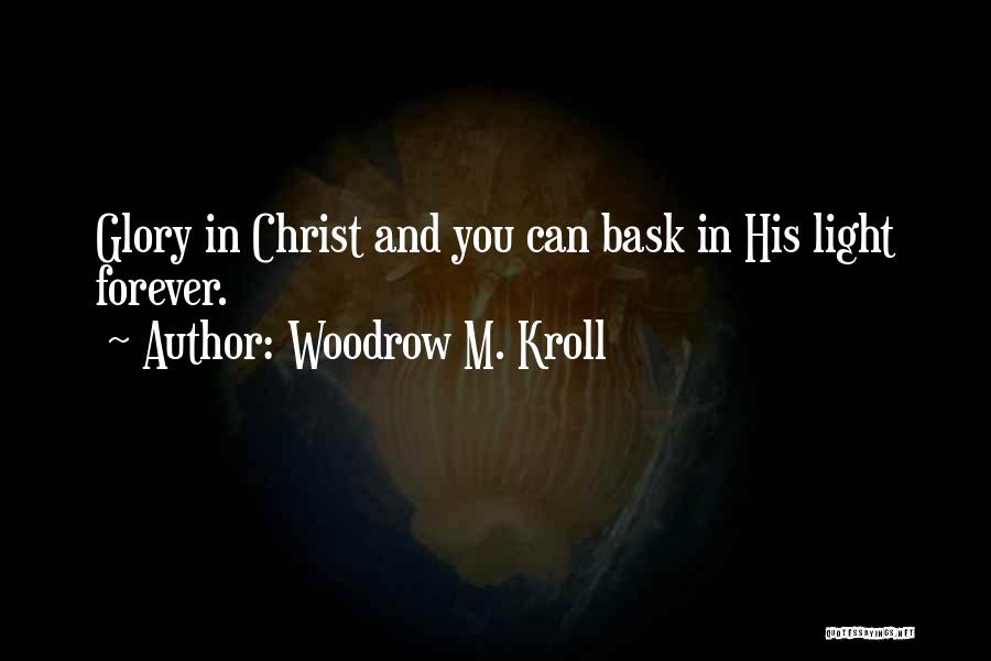 Woodrow M. Kroll Quotes 368668