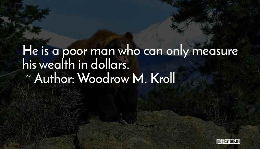 Woodrow M. Kroll Quotes 850078