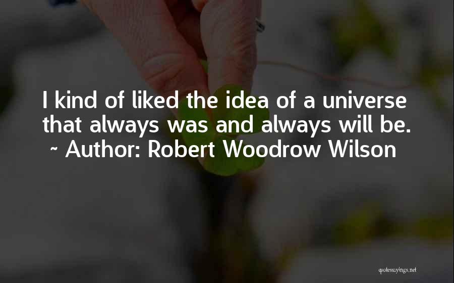 Woodrow Quotes By Robert Woodrow Wilson