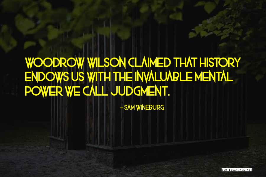 Woodrow Quotes By Sam Wineburg Woodrow Quotes By Sam Wineburg