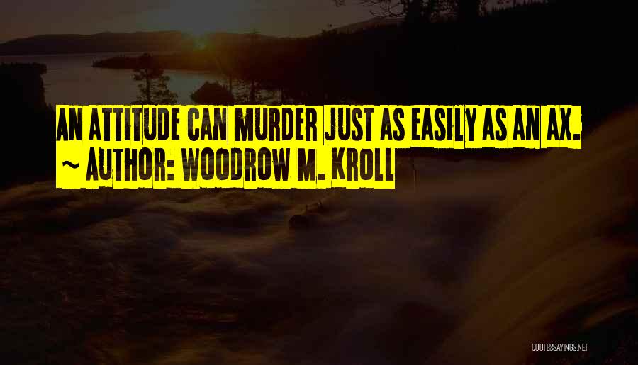 Woodrow Quotes By Woodrow M. Kroll