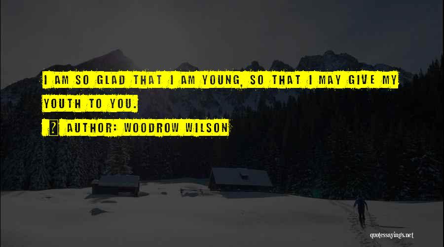 Woodrow Quotes By Woodrow Wilson