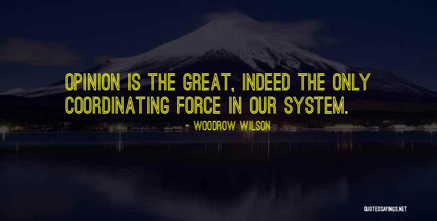 Woodrow Quotes By Woodrow Wilson