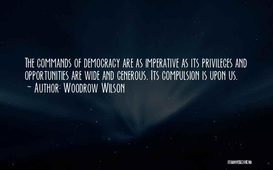 Woodrow Quotes By Woodrow Wilson