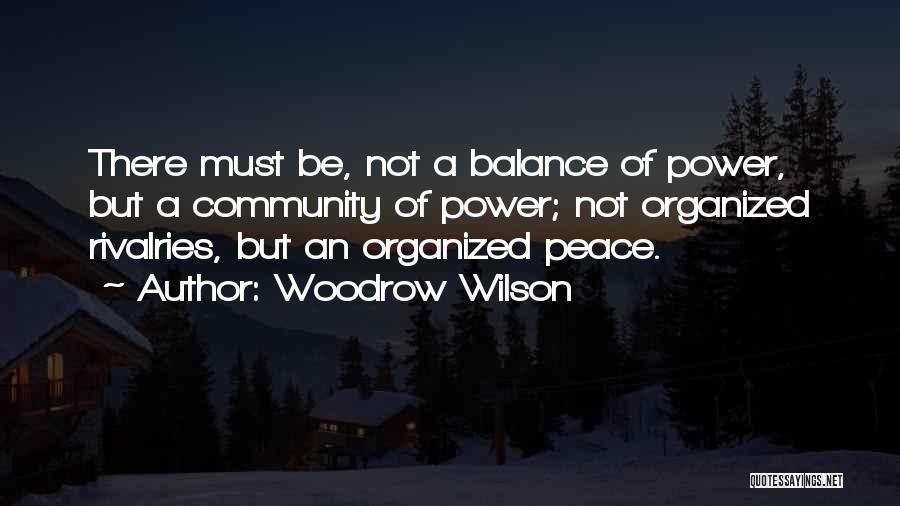 Woodrow Wilson Peace Quotes By Woodrow Wilson