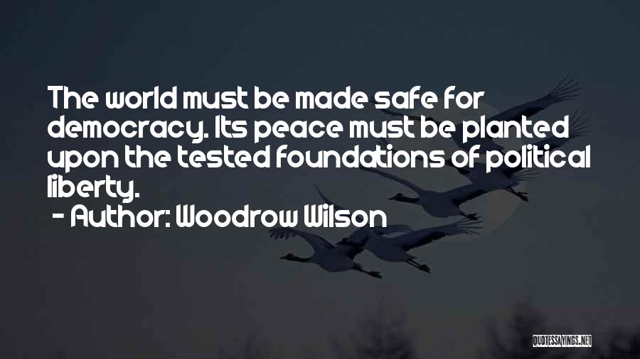 Woodrow Wilson Peace Quotes By Woodrow Wilson