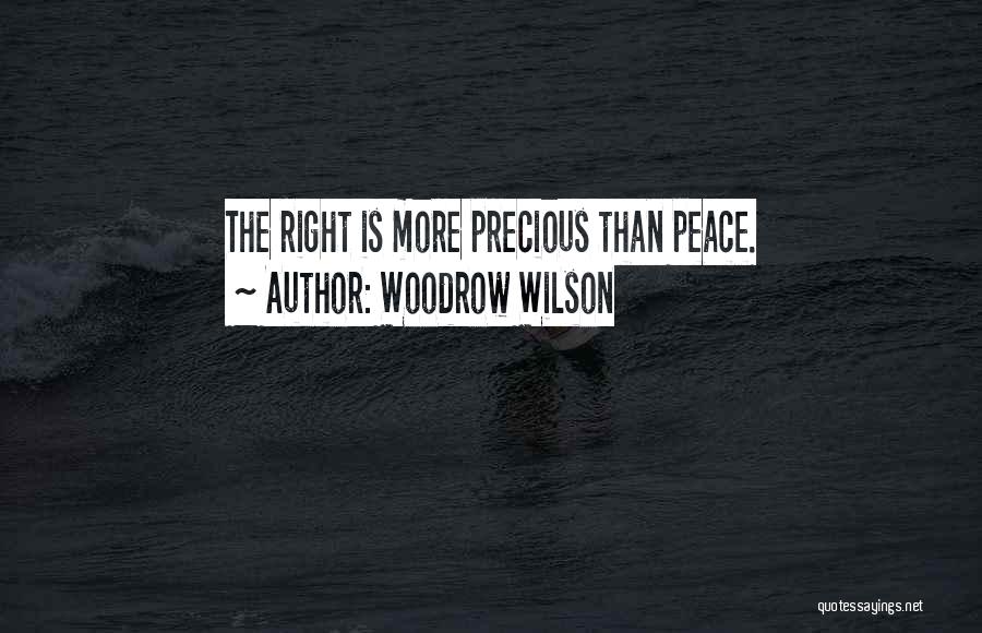 Woodrow Wilson Peace Quotes By Woodrow Wilson