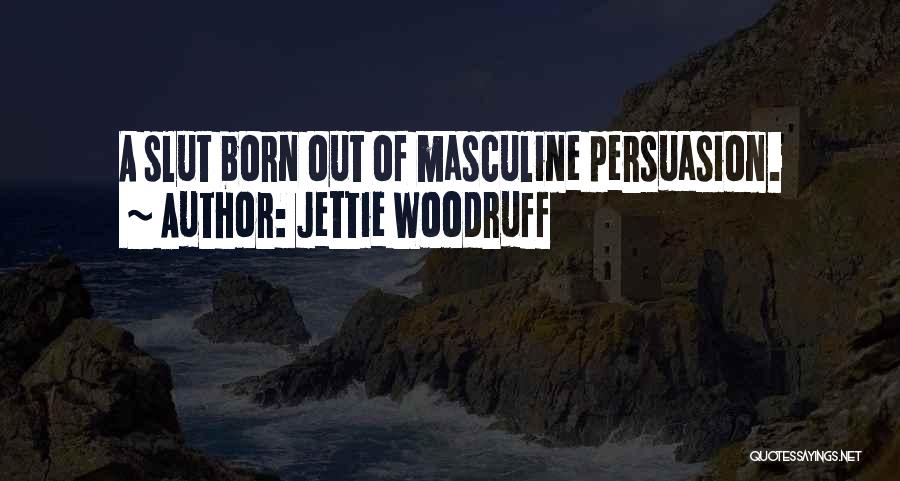 Woodruff Quotes By Jettie Woodruff