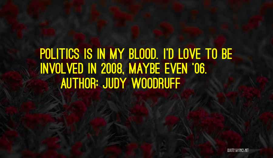 Woodruff Quotes By Judy Woodruff