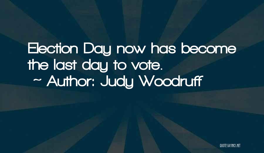 Woodruff Quotes By Judy Woodruff