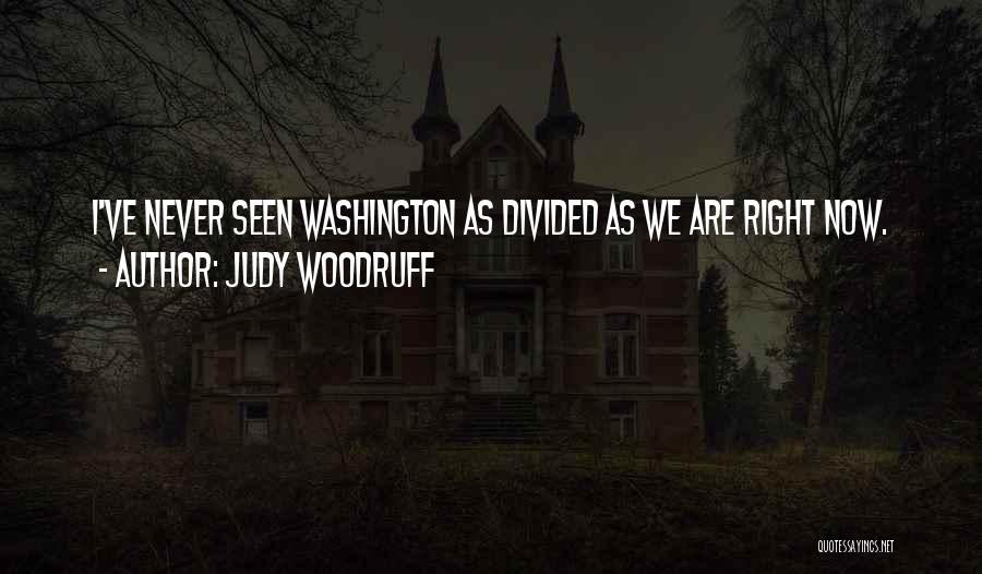 Woodruff Quotes By Judy Woodruff