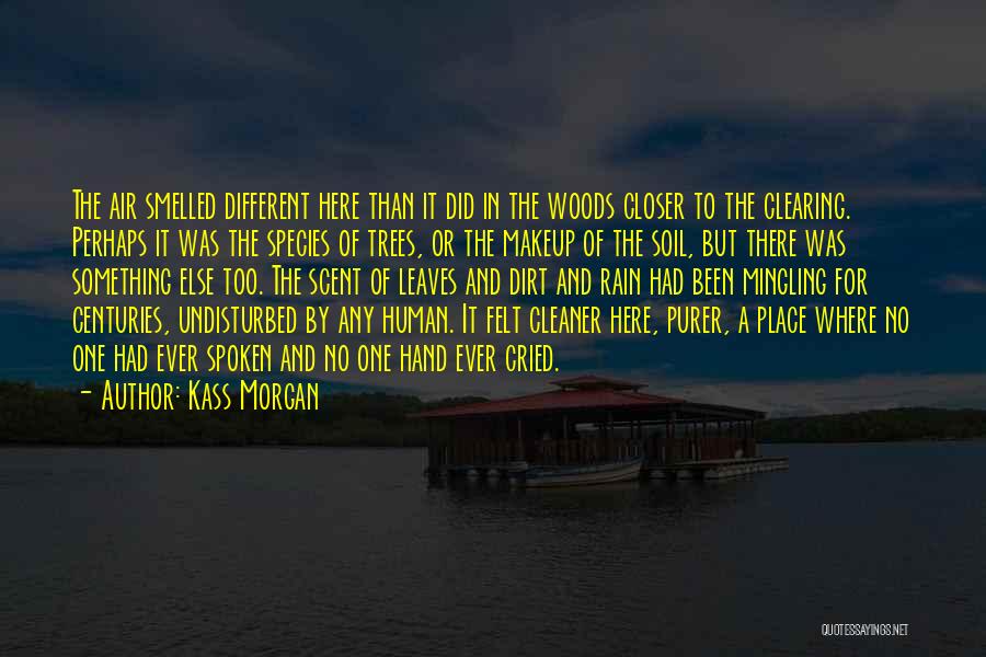 Woods And Trees Quotes By Kass Morgan