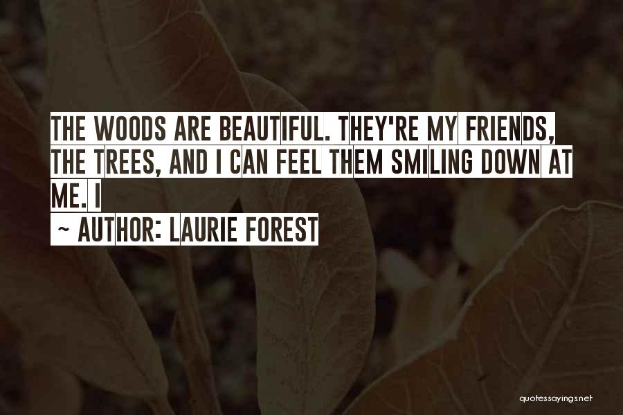 Woods And Trees Quotes By Laurie Forest