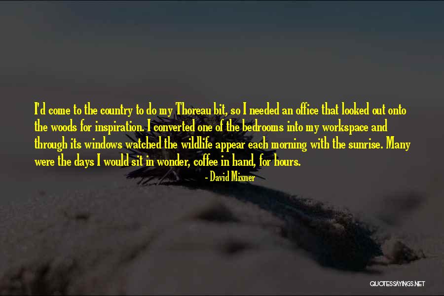 Woods Thoreau Quotes By David Mixner Woods Thoreau Quotes By David Mixner