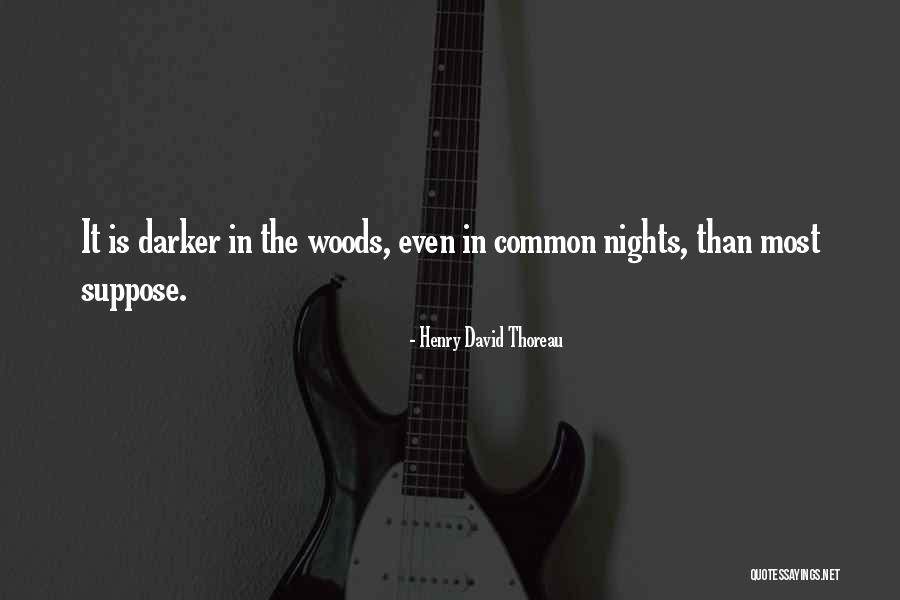 Woods Thoreau Quotes By Henry David Thoreau Woods Thoreau Quotes By Henry David Thoreau