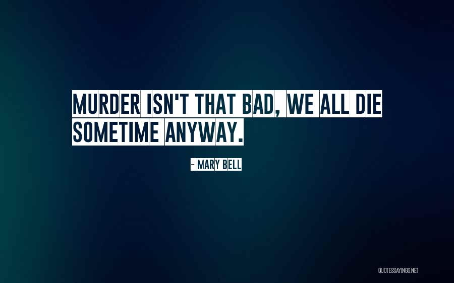 Woodsavers Quotes By Mary Bell Woodsavers Quotes By Mary Bell