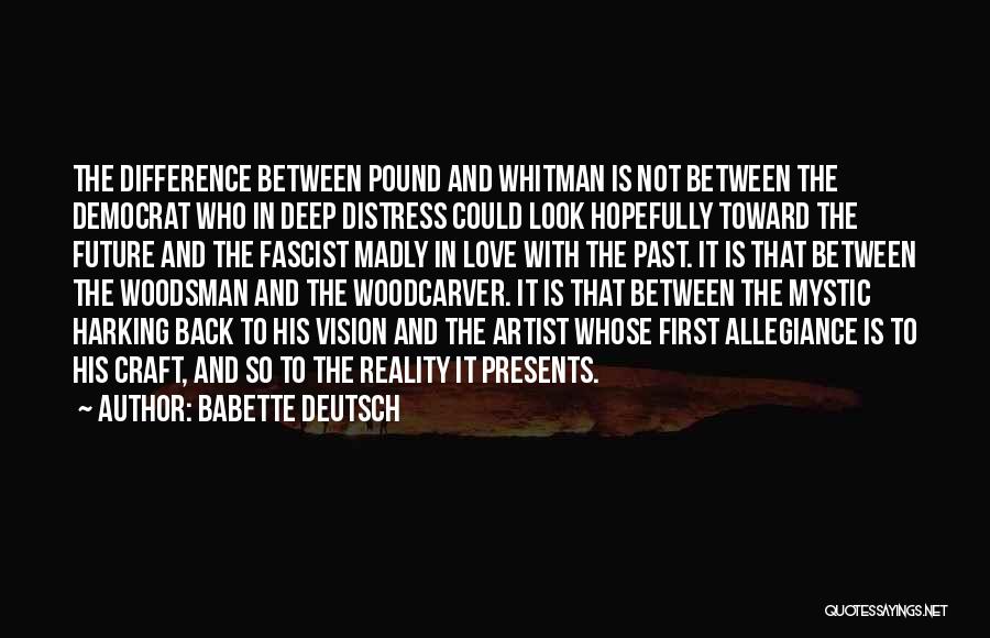 Woodsman Quotes By Babette Deutsch