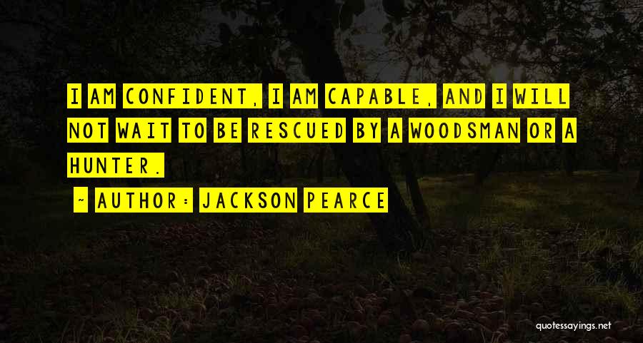 Woodsman Quotes By Jackson Pearce