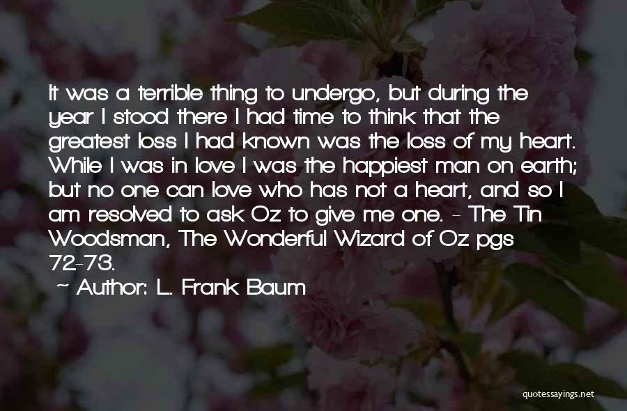 Woodsman Quotes By L. Frank Baum