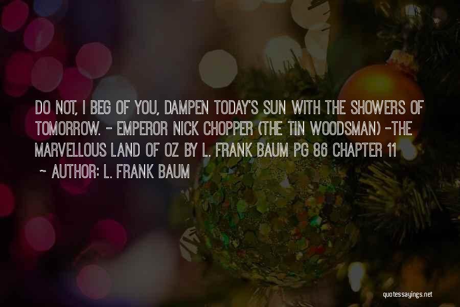 Woodsman Quotes By L. Frank Baum