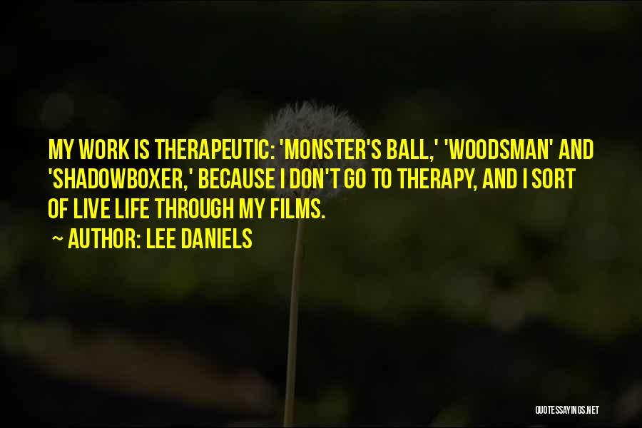 Woodsman Quotes By Lee Daniels