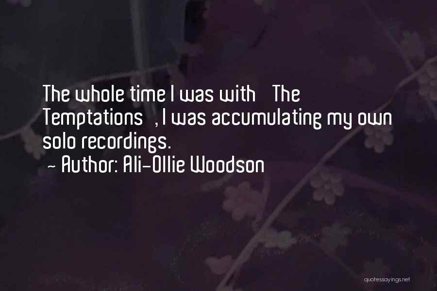 Woodson Quotes By Ali-Ollie Woodson