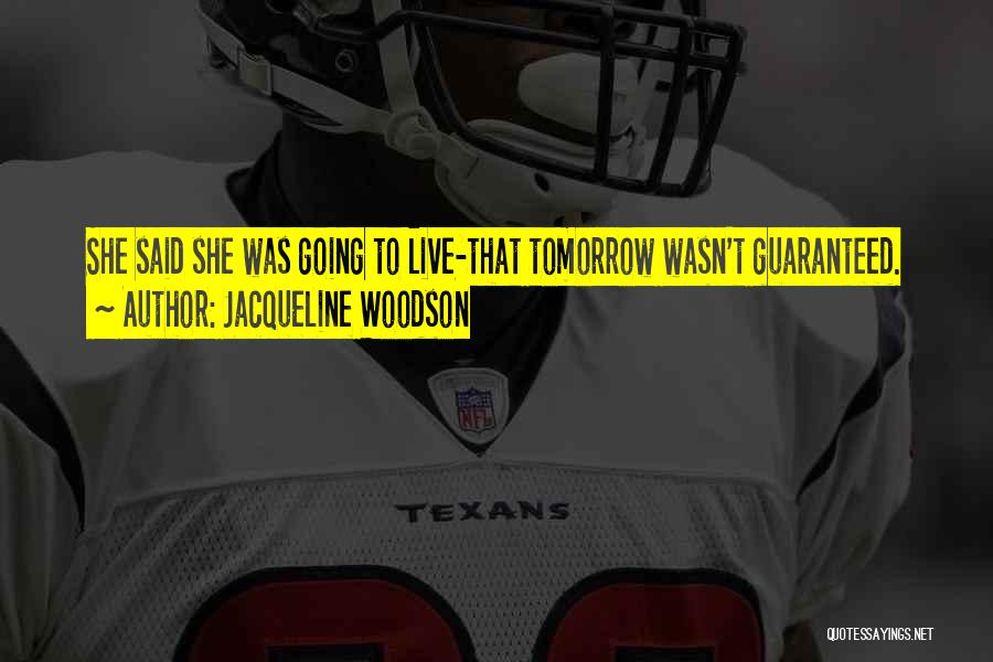 Woodson Quotes By Jacqueline Woodson