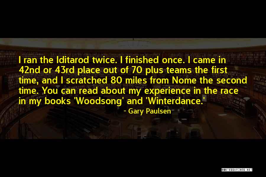 Woodsong By Gary Paulsen Quotes By Gary Paulsen Woodsong By Gary Paulsen Quotes By Gary Paulsen