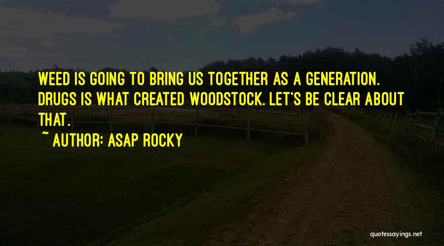 Woodstock Quotes By ASAP Rocky