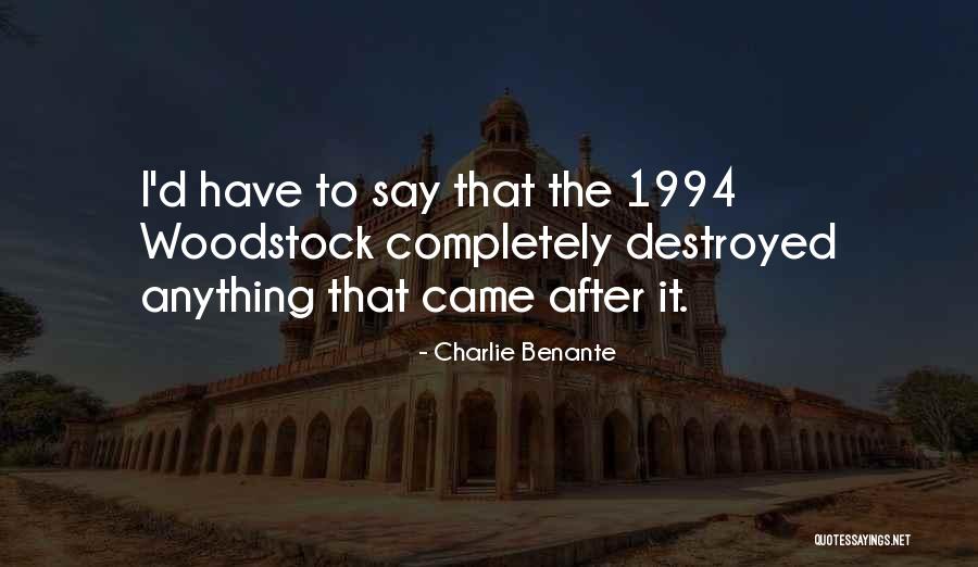 Woodstock Quotes By Charlie Benante Woodstock Quotes By Charlie Benante