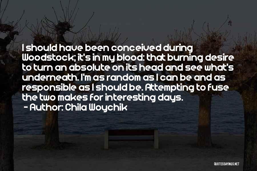 Woodstock Quotes By Chila Woychik