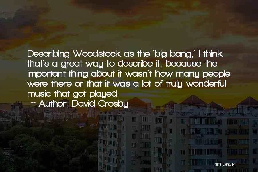 Woodstock Quotes By David Crosby
