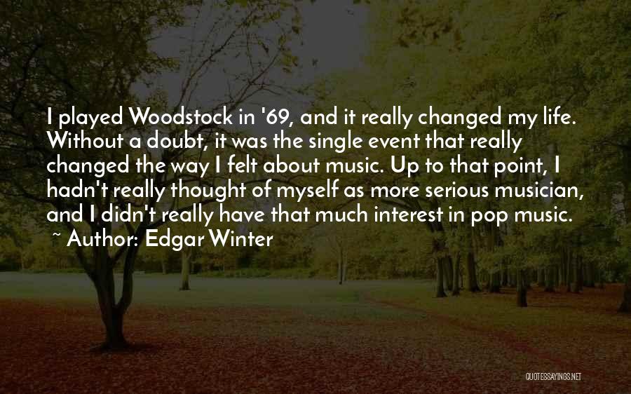 Woodstock Quotes By Edgar Winter