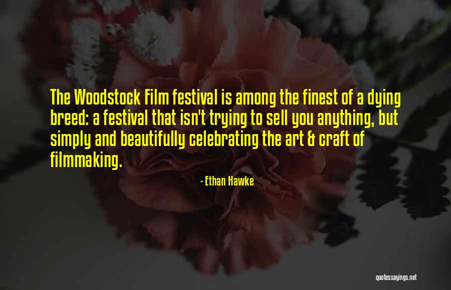 Woodstock Quotes By Ethan Hawke