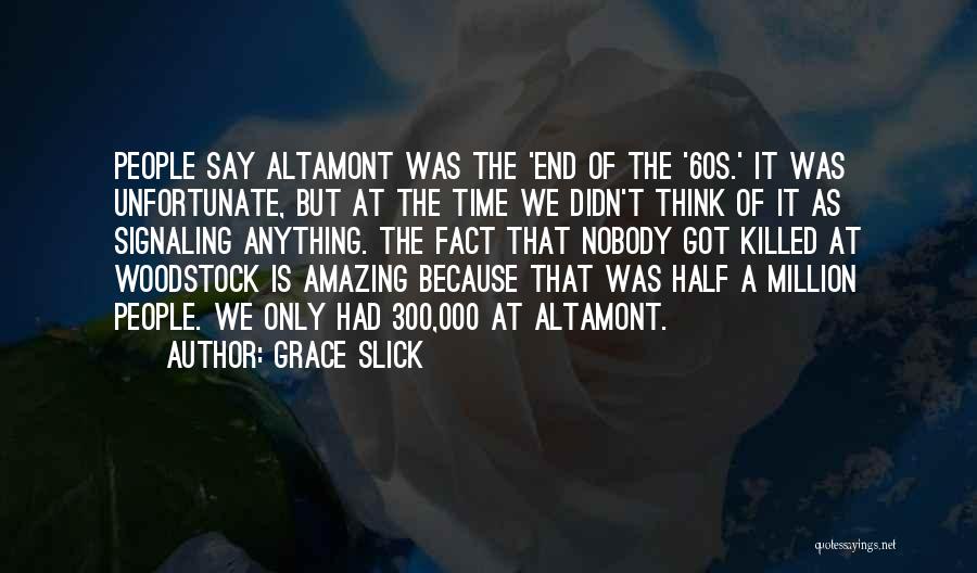 Woodstock Quotes By Grace Slick