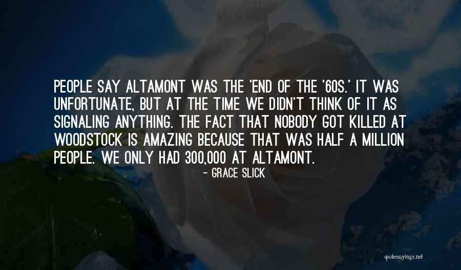 Woodstock Quotes By Grace Slick Woodstock Quotes By Grace Slick