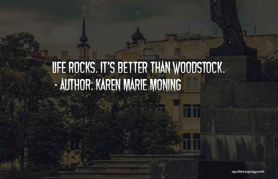 Woodstock Quotes By Karen Marie Moning