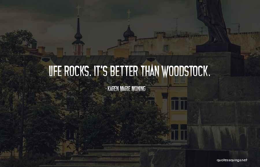 Woodstock Quotes By Karen Marie Moning Woodstock Quotes By Karen Marie Moning