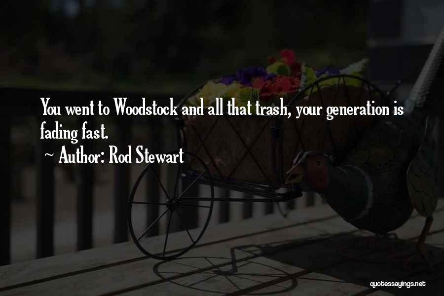 Woodstock Quotes By Rod Stewart