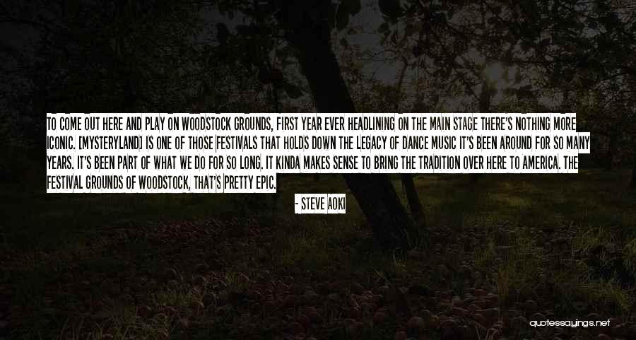 Woodstock Quotes By Steve Aoki Woodstock Quotes By Steve Aoki