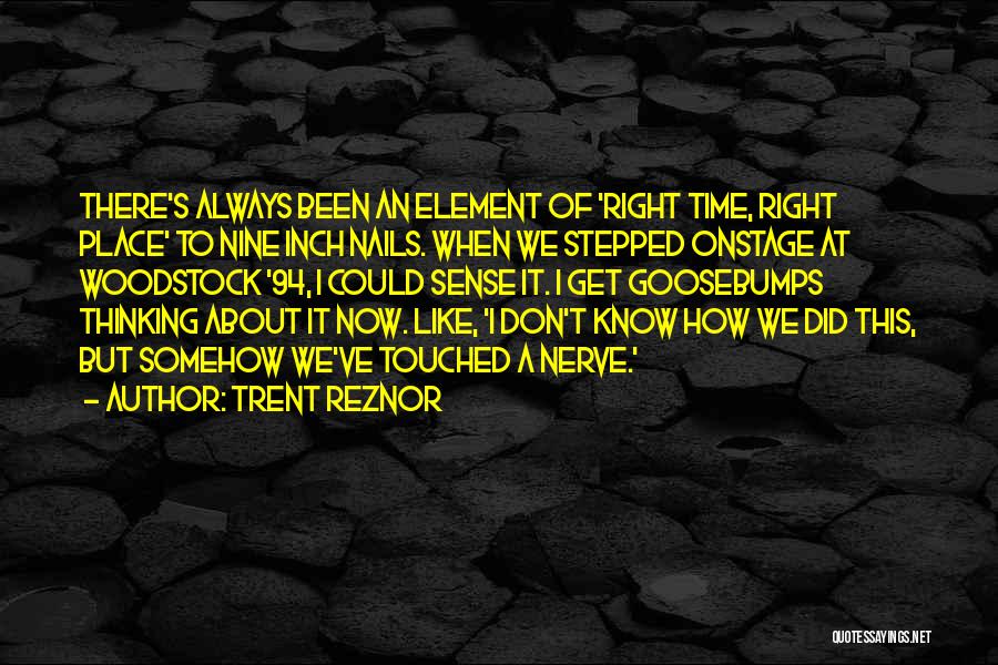 Woodstock Quotes By Trent Reznor